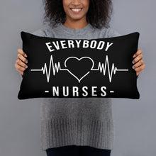 Load image into Gallery viewer, Nursing In The Six - EVERYBODY &#39;LOVES&#39; NURSE - Pillow - (AVAILABLE IN 3 SIZES)
