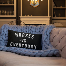Load image into Gallery viewer, Nursing In The Six - NURSES VS. EVERYBODY - Pillow - (AVAILABLE IN 3 SIZES)
