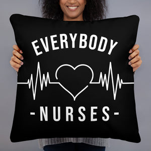 Nursing In The Six - EVERYBODY 'LOVES' NURSE - Pillow - (AVAILABLE IN 3 SIZES)