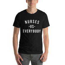 Load image into Gallery viewer, Nursing in the Six - NURSES VS. EVERYBODY - Short-Sleeve Unisex T-Shirt - BLACK
