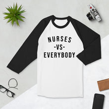 Load image into Gallery viewer, Nursing in the Six - NURSES VS. EVERYBODY - Unisex - 3/4 sleeve Varsity shirt - B/W
