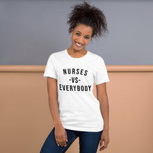 Load image into Gallery viewer, Nursing in the Six - NURSES VS. EVERYBODY - Short-Sleeve Unisex T-Shirt - WHITE
