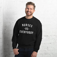 Load image into Gallery viewer, Nursing in the Six - NURSES VS. EVERYBODY - Unisex - Crew Neck Sweatshirt - BLACK
