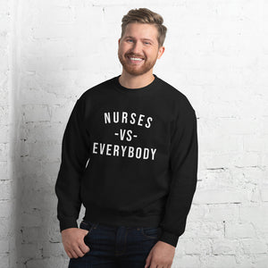 Nursing in the Six - NURSES VS. EVERYBODY - Unisex - Crew Neck Sweatshirt - BLACK