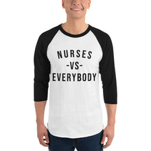 Load image into Gallery viewer, Nursing in the Six - NURSES VS. EVERYBODY - Unisex - 3/4 sleeve Varsity shirt - B/W
