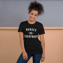 Load image into Gallery viewer, Nursing in the Six - NURSES VS. EVERYBODY - Short-Sleeve Unisex T-Shirt - BLACK
