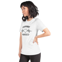 Load image into Gallery viewer, Nursing in the Six - EVERYBODY &#39;LOVES&#39; NURSES - Short-Sleeve Unisex T-Shirt - WHITE
