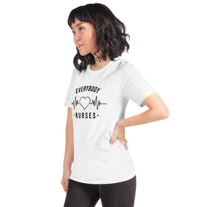Nursing in the Six - EVERYBODY 'LOVES' NURSES - Short-Sleeve Unisex T-Shirt - WHITE