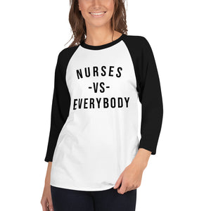 Nursing in the Six - NURSES VS. EVERYBODY - Unisex - 3/4 sleeve Varsity shirt - B/W