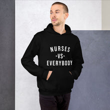 Load image into Gallery viewer, Nursing in the Six - NURSES VS. EVERYBODY - Unisex - Hoodie - BLACK
