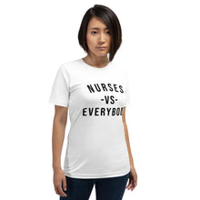 Load image into Gallery viewer, Nursing in the Six - NURSES VS. EVERYBODY - Short-Sleeve Unisex T-Shirt - WHITE
