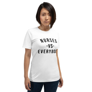 Nursing in the Six - NURSES VS. EVERYBODY - Short-Sleeve Unisex T-Shirt - WHITE