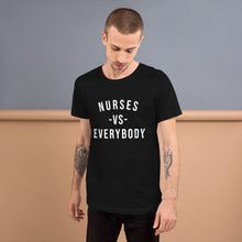 Load image into Gallery viewer, Nursing in the Six - NURSES VS. EVERYBODY - Short-Sleeve Unisex T-Shirt - BLACK
