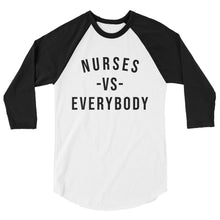 Load image into Gallery viewer, Nursing in the Six - NURSES VS. EVERYBODY - Unisex - 3/4 sleeve Varsity shirt - B/W
