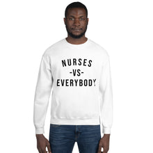 Load image into Gallery viewer, Nursing in the Six - NURSES VS. EVERYBODY - Unisex - Crew Neck Sweatshirt - WHITE
