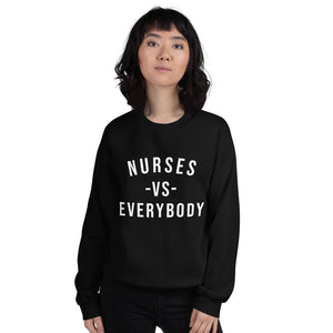 Nursing in the Six - NURSES VS. EVERYBODY - Unisex - Crew Neck Sweatshirt - BLACK