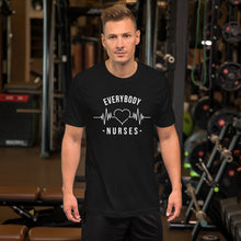 Load image into Gallery viewer, Nursing in the Six - EVERYBODY &#39;LOVES&#39; NURSES - Short-Sleeve Unisex T-Shirt - BLACK
