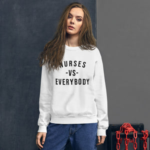Nursing in the Six - NURSES VS. EVERYBODY - Unisex - Crew Neck Sweatshirt - WHITE