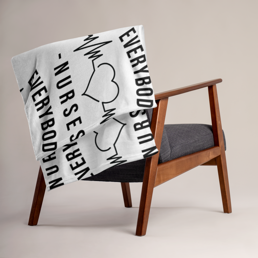 Nursing in the Six - EVERYBODY 'LOVES' NURSES - Throw Blanket - WHITE
