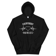Load image into Gallery viewer, Nursing In The Six - EVERYBODY &#39;LOVES&#39; NURSES - Hoodie - Unisex - BLACK
