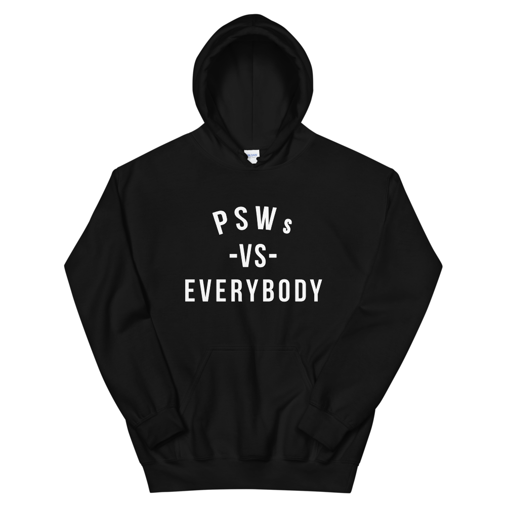 Nursing in the Six - PSWs VS. EVERYBODY - Unisex Hoodie - (AVAILABLE IN 8 COLOURS)