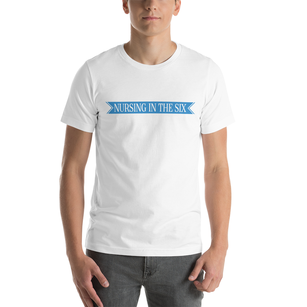 Nursing in the Six - 'SIX' STAR BANNER - Short-Sleeve - T-Shirt - Unisex - WHITE