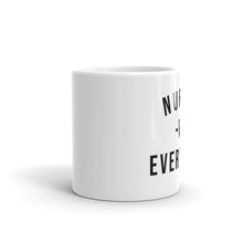 Load image into Gallery viewer, Nursing In The Six - NURSES VS. EVERYBODY - White Mug - (AVAILABLE IN 2 SIZES)
