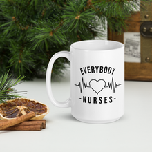 Load image into Gallery viewer, Nursing In The Six - EVERYBODY &#39;LOVES&#39; NURSES - White Mug - (AVAILABLE IN 2 SIZES)
