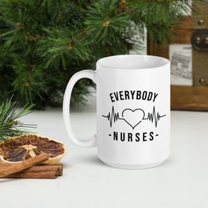 Nursing In The Six - EVERYBODY 'LOVES' NURSES - White Mug - (AVAILABLE IN 2 SIZES)