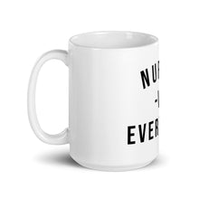 Load image into Gallery viewer, Nursing In The Six - NURSES VS. EVERYBODY - White Mug - (AVAILABLE IN 2 SIZES)
