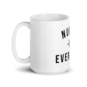 Nursing In The Six - NURSES VS. EVERYBODY - White Mug - (AVAILABLE IN 2 SIZES)